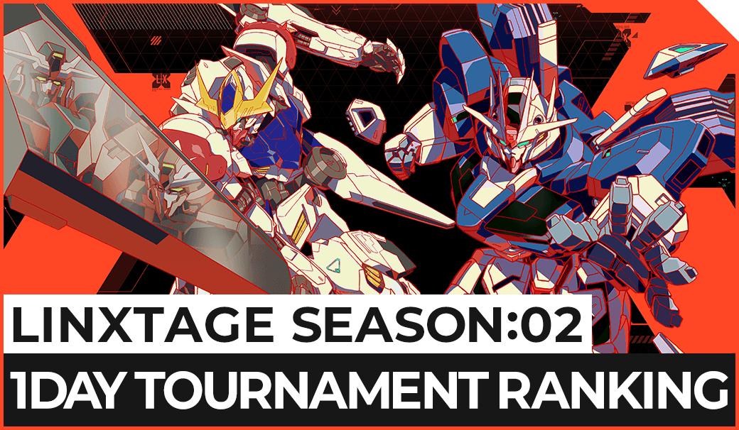 LINXTAGE SEASON:02 1DAY TOURNAMENT RANKING