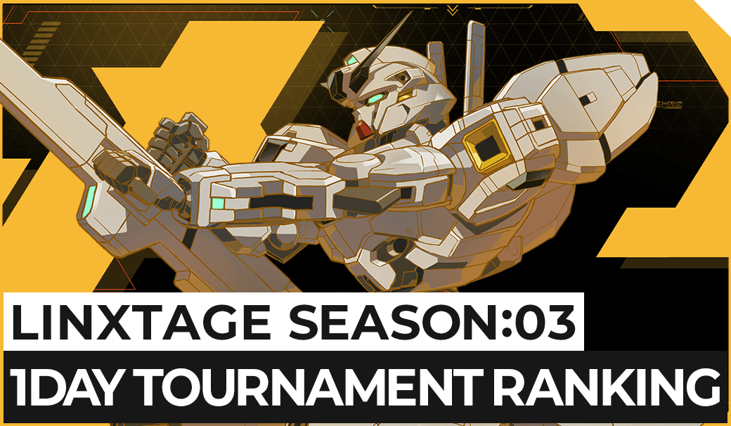 LINXTAGE SEASON:03 1DAY TOURNAMENT RANKING