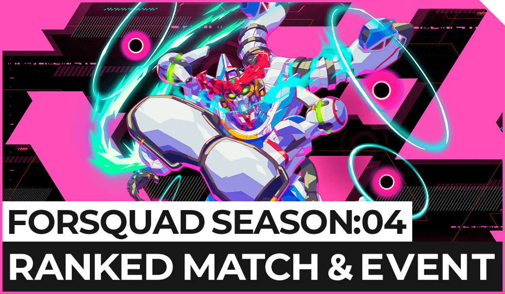 FORSQUAD SEASON:04 RANKED MATCH＆EVENT