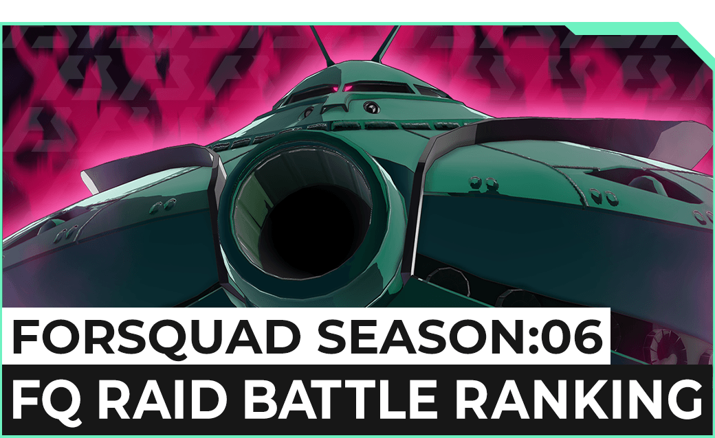 FORSQUAD SEASON:06 FQ RAID BATTLE RANKING