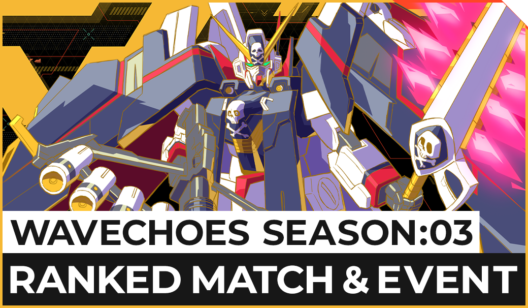 WAVECHOES SEASON:03 RANKED MATCH＆EVENT