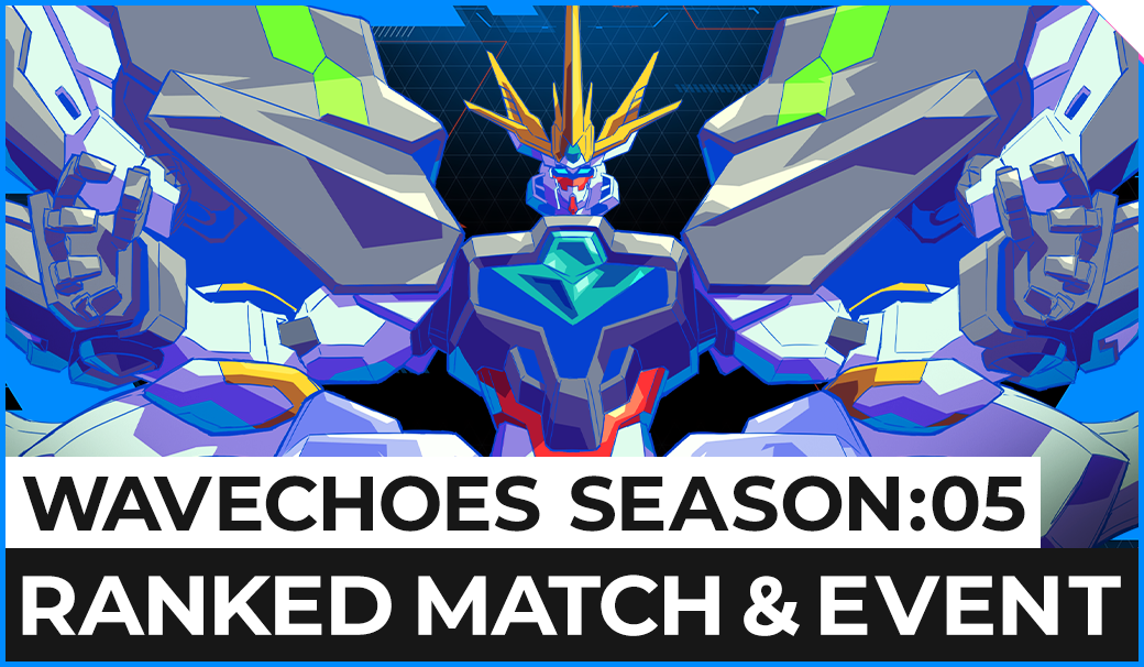 WAVECHOES SEASON:05 RANKED MATCH＆EVENT